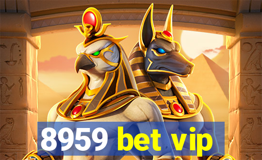 8959 bet vip